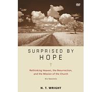 Surprised by Hope: Rethinking Heaven, Resurrection, and Mission of The Church