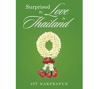 Surprised By Love In Thailand: The Shy Handicapped Thai Teen Dreamed Of Finding True Love. His Lack Of Wealth And Status Distressed Him. Would Any Girl's Parents Ever Allow Him To Marry Their Daughter