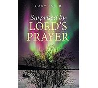 Surprised By The Lord's Prayer