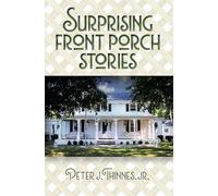 Surprising Front Porch Stories