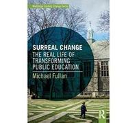 Surreal Change: The Real Life of Transforming Public Education (Routledge Leading Change Series) - [Version Originale] Inconnu (Auteur)
