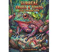 Surreal Frogs & Toads: Adult Coloring Book