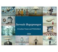 Surreale Begegnungen - Zwischen Traum und Wirklichkeit (Tischkalender 2026 DIN A5 quer), CALVENDO Monatskalender: Surreales, Traumwelten