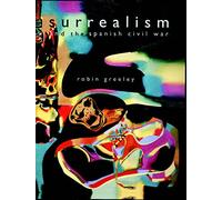 Surrealism And the Spanish Civil War