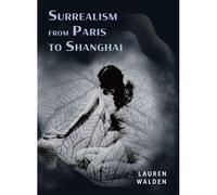Surrealism From Paris To Shanghai