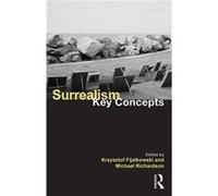 Surrealism Key Concepts Michael Richardson, Krzysztof Fijalkowski (Auteur)