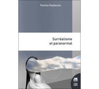 Surréalisme et Paranormal - L'aspect expérimental du surréalisme