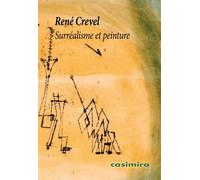 Surréalisme et peinture - René Crevel - Casimiro - broché - Essai