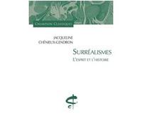 Surréalismes. L'esprit et l'histoire Jacqueline Chénieux-Gendron (Auteur)