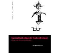 Surrealist Collage in Text & Image: Dissecting the Exquisite Corpse