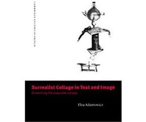 Surrealist Collage In Text And Image, Cambridge Studies in French Elza Adamowicz (Auteur)