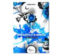 Surrealistes et alchimistes Chemins croisés - Patrick Lepetit - Selena - broché - Essai