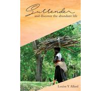 Surrender And Discover The Abundant Life