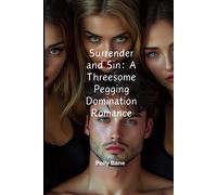 Surrender And Sin: A Threesome Pegging Domination Romance: Pegging, Submission, And Total Control