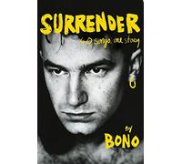 Surrender: Bono Autobiography: 40 Songs, One Story