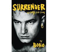 Surrender: Bono Autobiography: 40 Songs, One Story by Author 117895 CS NEUF