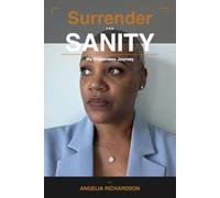 SURRENDER FOR SANITY: My Wilderness Journey