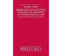 Surrender, Occupation, And Private Property In International Law