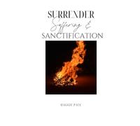 Surrender, Suffering & Sanctification: A 90 Day Study