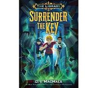 Surrender the Key (the Library Book 1) - [Version Originale] D J Machale (Auteur)