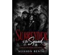 Surrender to the Squad: A Dark Military Reverse Harem Romance