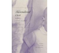 Surrendered Child: A Birth Mother's Journey