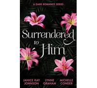 Surrendered To Him: A Dark Romance Series: The Last Resort / the Sheikh Crowns His Virgin / Bound to Her Desert Captor