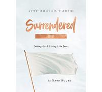 Surrendered Women's Bible Study: Letting Go and Living Like Jesus [Surrendered - Women's Bible Study DVD ed.]