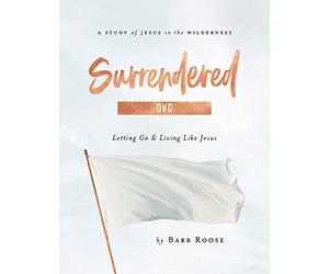 Surrendered Women's Bible Study: Letting Go and Living Like Jesus [Surrendered - Women's Bible Study DVD ed.]