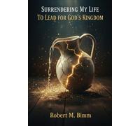 Surrendering My Life to Lead for God's Kingdom