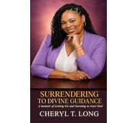 Surrendering To Divine Guidance: A Memior of Letting go and Learning to Trust God