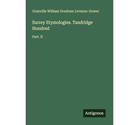Surrey Etymologies. Tandridge Hundred: Part. II