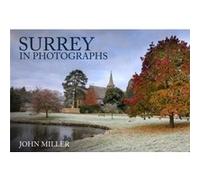 Surrey in Photographs by John Miller John Miller (Auteur)