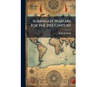 Surrogate Warfare for the 21st Century