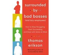 Surrounded by Bad Bosses (And Lazy Employees)