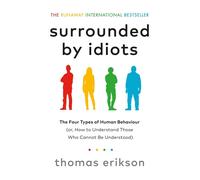 Surrounded by Idiots – 4 types de comportement (ou comprendre l'incompréhensible)