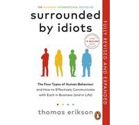 Surrounded by Idiots The Four Types of Human Behaviour and How to Effectively Communicate with Each in Business (and in Life) - Thomas Erikson - Ebury Digital - ebook (ePub) - Livre
