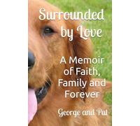 Surrounded By Love: A Memoir of Faith, Family and Forever