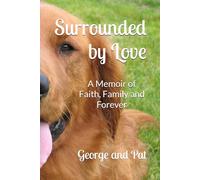Surrounded By Love: A Memoir of Faith, Family and Forever