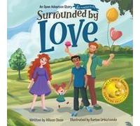 Surrounded By Love: An Open Adoption Story - Two Adoptive Dads Paperback Book By Allison Olson