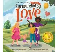Surrounded By Love: An Open Adoption Story - Two Adoptive Moms Paperback Book By Allison Olson
