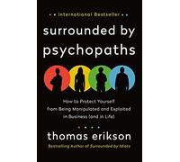 Surrounded by Psychopaths