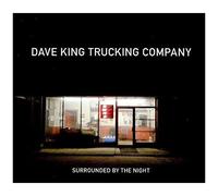 Dave King Trucking Company – Surrounded by The Night – CD