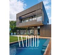 Surrounded by Wood: Contemporary Living Styles
