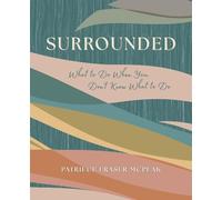 Surrounded: What to Do When You Don't Know What to Do
