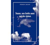 Soeurs, Nos Forêts Aussi Ont Des Épines