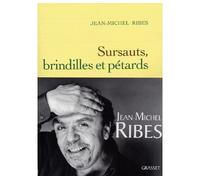 Sursauts brindilles et petards - Jean-Michel Ribes - Grasset - broché - Théâtre