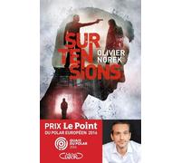 Surtensions Prix Le Point du polar européen 2016 - Olivier Norek - Michel Lafon - broché - Roman