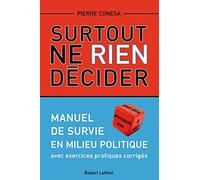 Surtout ne rien décider Pierre Conesa (Auteur)