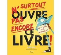 N'ouvre surtout pas encore ce livre !